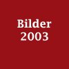 Bilder 2003