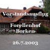 Vorstandsausflug Forellenhof 26.7.2003