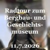 Bergbaumuseum 11.7.2026